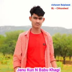 Janu Kun N Babu Khagi